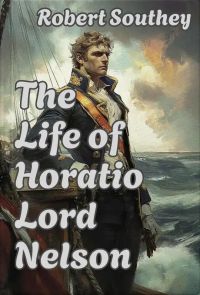 The Life of Horatio Lord Nelson