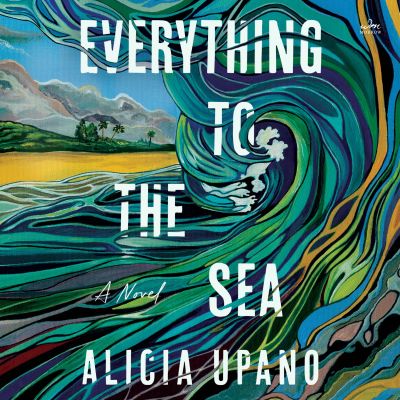 Everything to the Sea