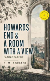Howards End & A Room with a View (Annotated)