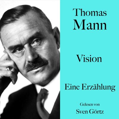 Thomas Mann: Vision