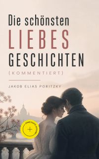 Die schönsten Liebesgeschichten (Kommentiert)