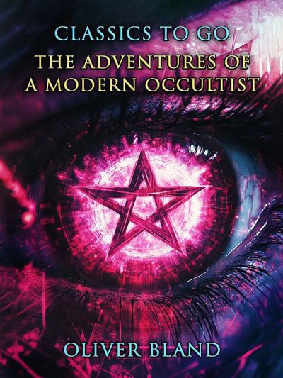 The Adventures Of A Modern Occultist