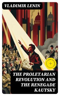 The Proletarian Revolution and the Renegade Kautsky