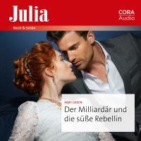 Der Milliardär und die süße Rebellin
