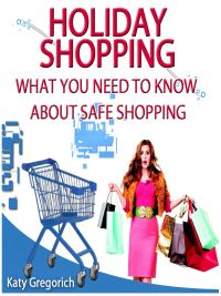 Holiday Shopping - What You Need To Know About Safe Shopping