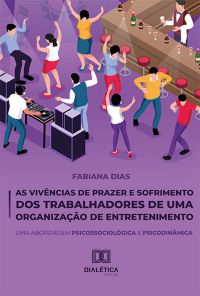 As Vivências de Prazer e Sofrimento dos Trabalhadores de uma Organização de Entretenimento