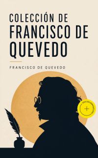 Colección de Francisco de Quevedo (Anotado)