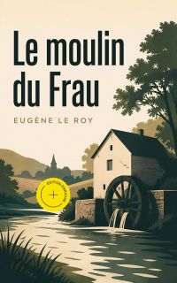 Le moulin du Frau (Annoté)
