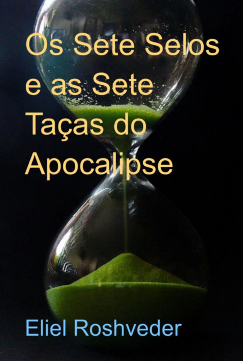 Os Sete Selos E As Sete Taças Do Apocalipse