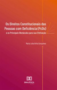 Os Direitos Constitucionais das Pessoas com Deficiência (PcDs) e os Principais Obstáculos para sua Efetivação