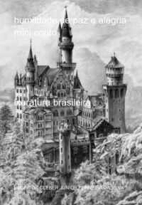Humildade De Paz E Alegria  Mini Conto
