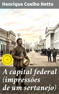 A capital federal (impressões de um sertanejo)