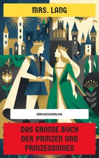 Das große Buch der Prinzen und Prinzessinnen