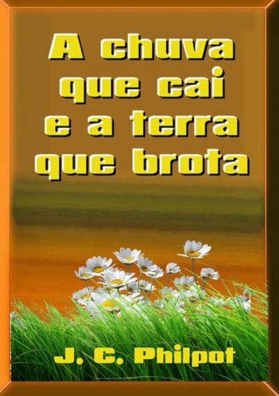 A Chuva Que Cai E A Terra Que Brota