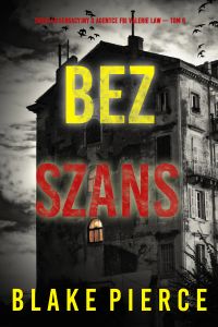 Bez szans (Thriller sensacyjny o agentce FBI Valerie Law — Tom 6)