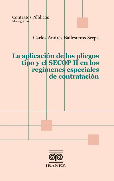 La aplicación de los pliegos tipo y el SECOP II en los regímenes especiales de contratación