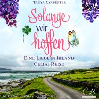 Solange wir hoffen  - Eine Liebe in Irland