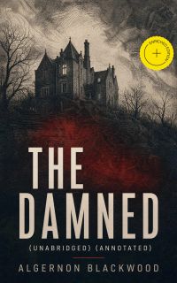 The Damned (Unabridged) (Annotated)