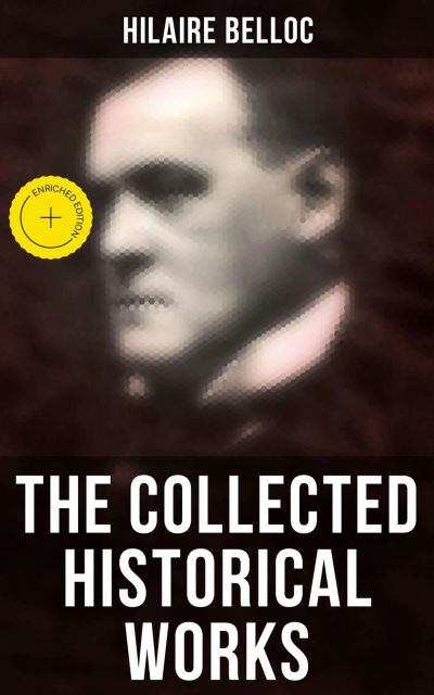 The Collected Historical Works