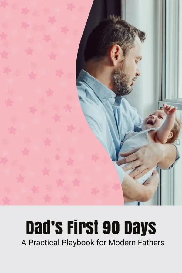 Dad’s First 90 Days