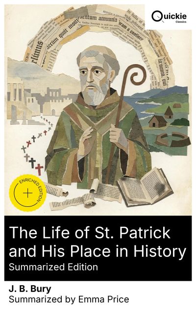 The Life of St. Patrick and His Place in History (Summarized Edition)