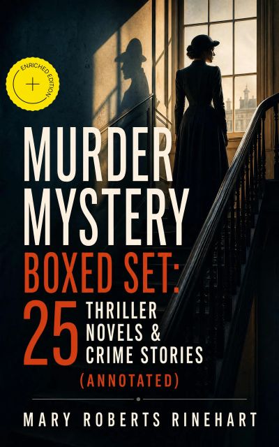 MURDER MYSTERY Boxed Set: 25 Thriller Novels & Crime Stories (Annotated)