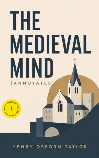 The Medieval Mind (Annotated)