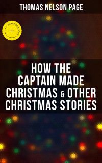 How the Captain made Christmas & Other Christmas Stories