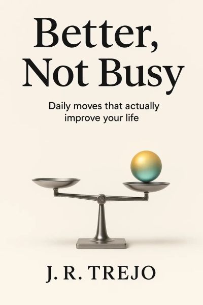 Better, Not Busy