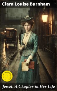 Jewel: A Chapter in Her Life