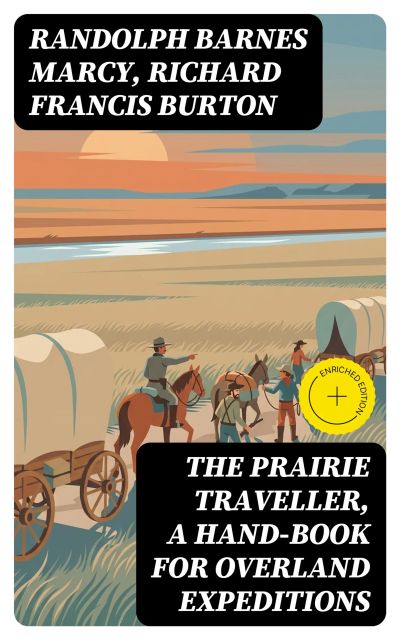 The Prairie Traveller, a Hand-book for Overland Expeditions