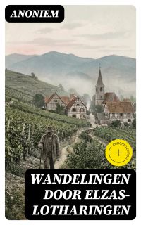 Wandelingen door Elzas-Lotharingen
