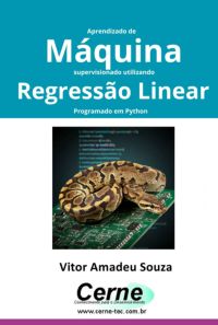 Aprendizado De  Máquina Supervisionado Utilizando Regressão Linear Programado Em Python