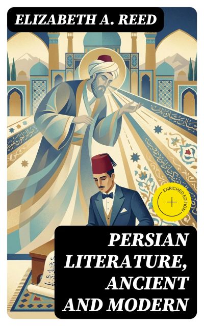Persian Literature, Ancient and Modern