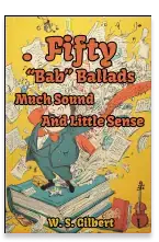 Fifty "Bab" Ballads: Much Sound and Little Sense