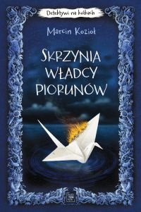 Skrzynia Władcy Piorunów. Detektywi na kółkach tom 1