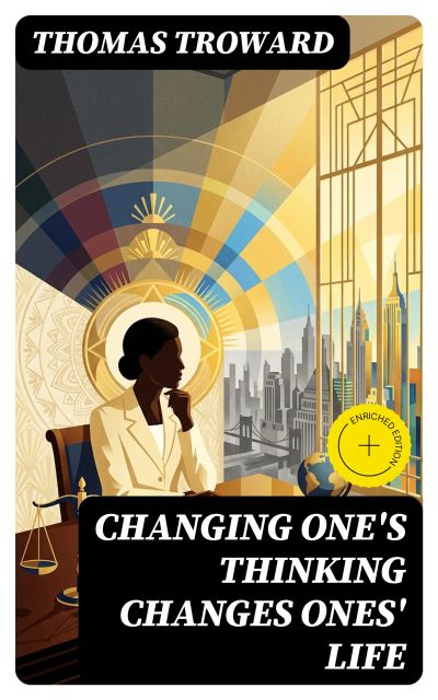 Changing One's Thinking Changes Ones' Life