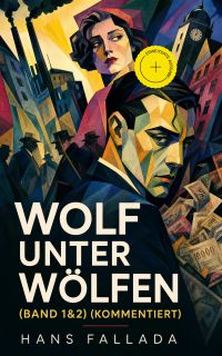 Wolf unter Wölfen (Band 1&2) (Kommentiert)