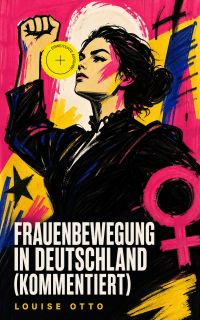 Frauenbewegung in Deutschland (Kommentiert)