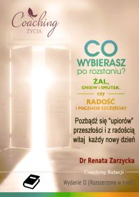 Co wybierasz po rozstaniu - żal, gniew i smutek, czy radość i poczucie szczęścia? (e-book) SERIA: Rozstanie (cz.4/6)