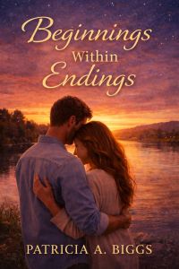 BEGINNINGS WITHIN ENDINGS