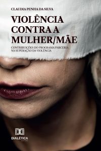 Violência Contra a Mulher/Mãe