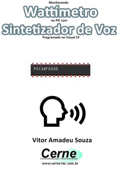 Monitorando  Wattímetro No Pic Com Sintetizador De Voz Programado No Visual C#