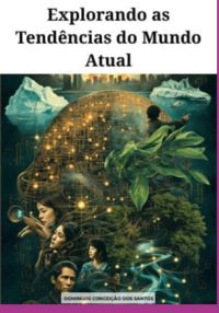 "explorando As  Tendências Do Mundo  Atual"