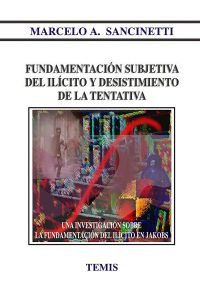 Fundamentación subjetiva del ilícito y desistimiento de la tentativa