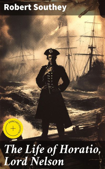 The Life of Horatio, Lord Nelson