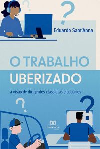O Trabalho Uberizado
