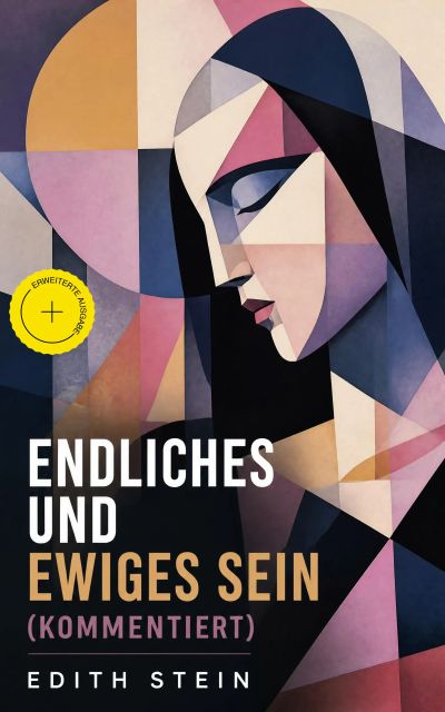 Endliches und ewiges Sein (Kommentiert)