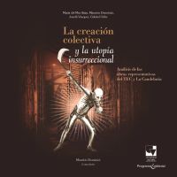 La creación colectiva y la utopía insurreccional