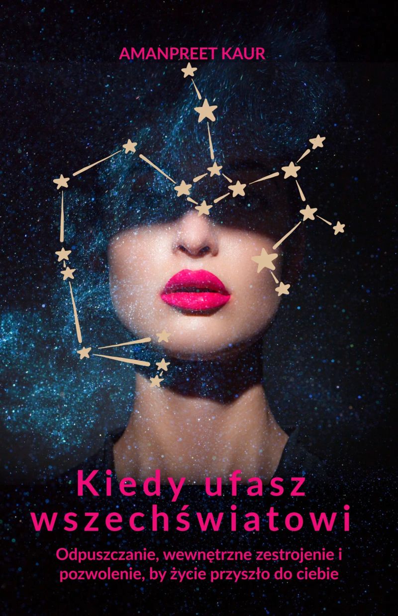 Kiedy ufasz wszechświatowi